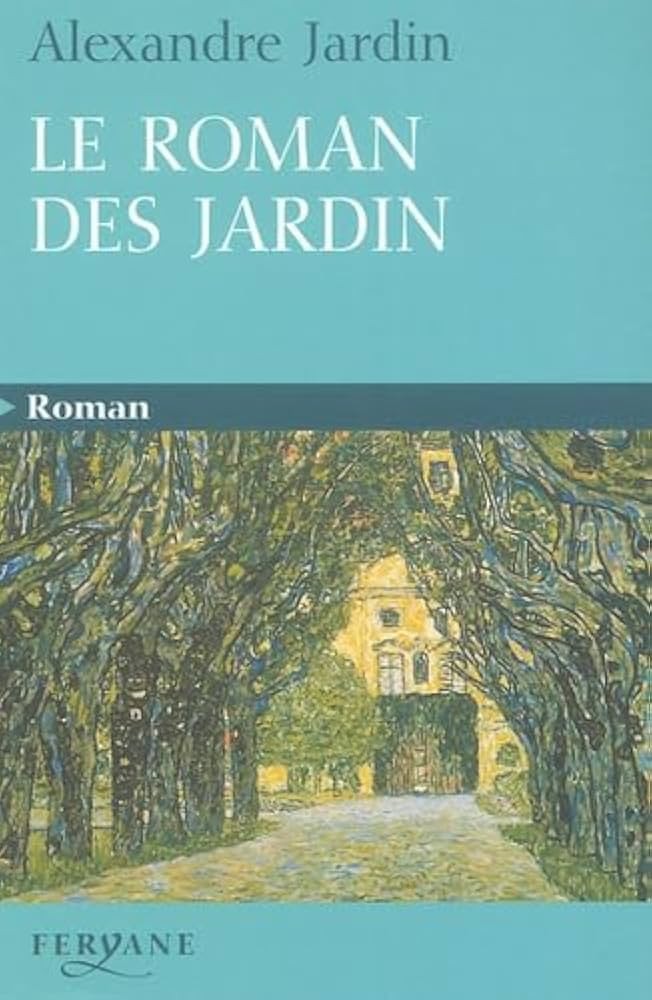Le roman des Jardins - Click to enlarge picture.