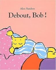 Debout, Bob ! - Click to enlarge picture.