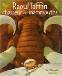 Raoul Taffin chasseur de mammouths - Click to enlarge picture.