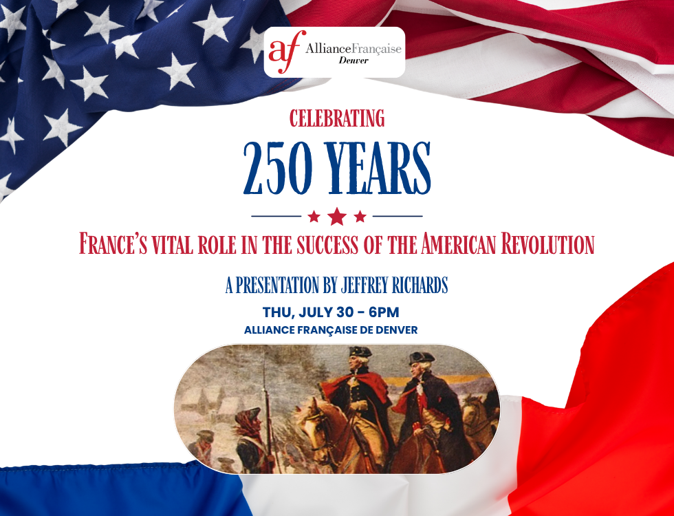 Celebrating 250 Years: France & the American Revolution